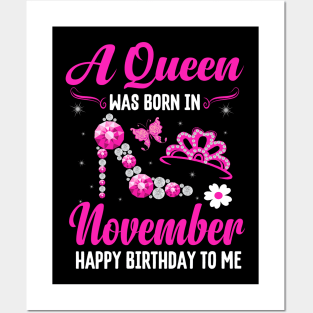 A Queen Was Born In November Happy Birthday To Me Posters and Art